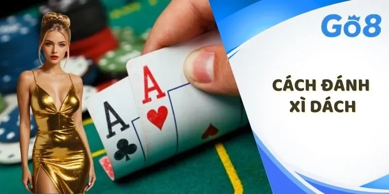 Cách đánh xì dách