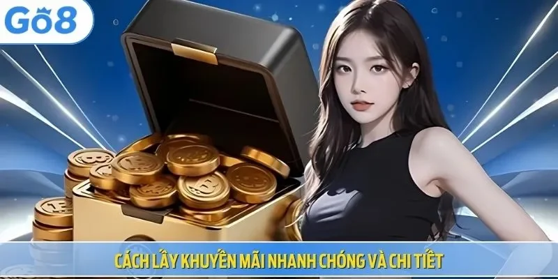 Cách lấy khuyến mãi Go8 và lợi ích cho người chơi